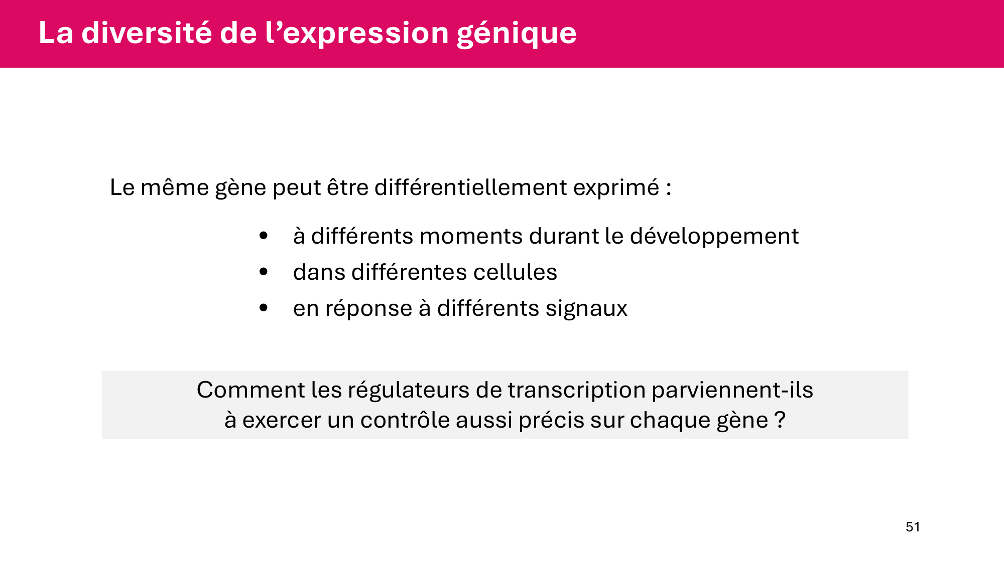 Cours 6 — Régulation de l’expression génique page 51